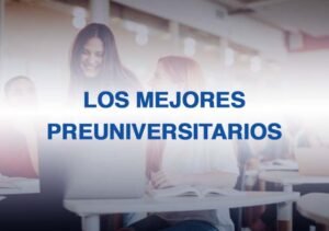 Los Mejores Preuniversitarios de Chile: Tu Guía para una Educación de Calidad